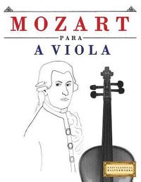 bokomslag Mozart para a Viola: 10 peças fáciles para a Viola livro para principiantes