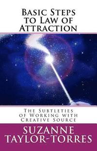 bokomslag Basic Steps to Law of Attraction: The Subtleties of Working with Creative Source