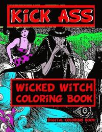 bokomslag Kick Ass Wicked Witch Coloring Book