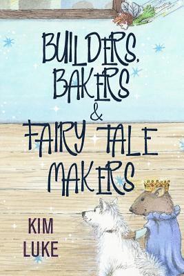 bokomslag Builders, Bakers and Fairy Tale Makers