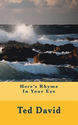 Here's Rhyme In Your Eye 1