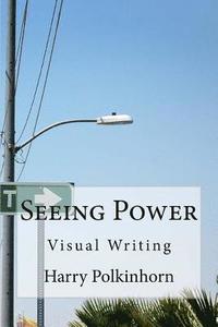 bokomslag Seeing Power: Visual Writing