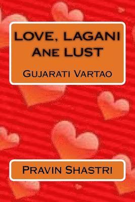 bokomslag Love, Lagani Ane Lust: Gujarati Vartao