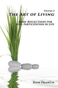 bokomslag The Art of Living: Volume 2: More reflections for full participation in life