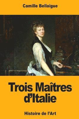 Trois Maîtres d'Italie 1