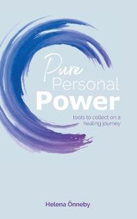 bokomslag Pure Personal Power: Tools to Collect on a Healing Journey