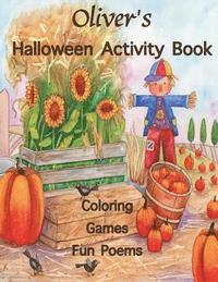 bokomslag Oliver's Halloween Activity Book: (Personalized Books for Children), Halloween Coloring Book, Games: Mazes, Connect the Dots, Crossword Puzzle, One-si