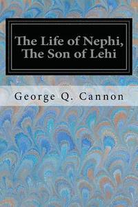 bokomslag The Life of Nephi, The Son of Lehi