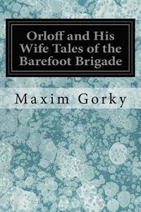 bokomslag Orloff and His Wife Tales of the Barefoot Brigade