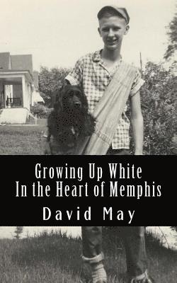 Growing Up White: In the Heart of Memphis 1
