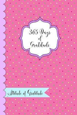 Denami Studio, Nami Nakamura - 365 Days of Gratitude- Attitude of Gratitude: One Year of Giving Thanks and Gratitude, Häftad