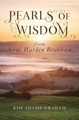 Kim Adams Graham - Pearls of Wisdom from Anne Harden Brabham, Häftad