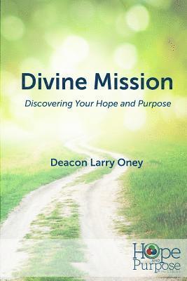 Divine Mission: Discovering Your Hope and Purpose 1