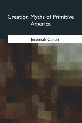 Creation Myths of Primitive America