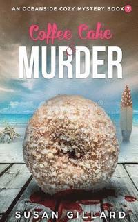bokomslag Coffee Cake & Murder: An Oceanside Cozy Mystery - Book 7