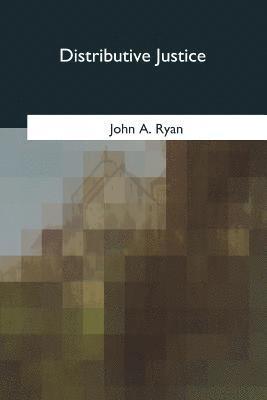 John A. Ryan - Distributive Justice, Häftad