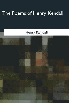bokomslag The Poems of Henry Kendall