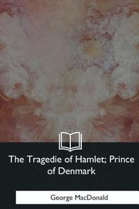 bokomslag The Tragedie of Hamlet, Prince of Denmark