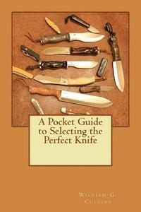 bokomslag A Pocket Guide to Selecting the Perfect Knife