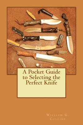 A Pocket Guide to Selecting the Perfect Knife 1