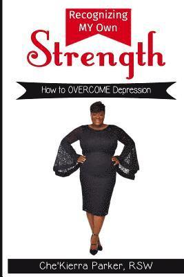 bokomslag Recognizing MY Own Strength: How to OVERCOME Depression