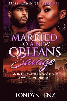 bokomslag Married to a New Orleans Savage: An In Love with a New Orleans Continuation