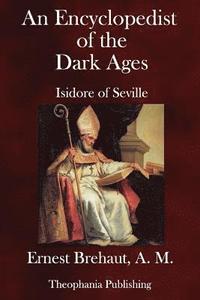 bokomslag An Encyclopedist of the Dark Ages: Isidore of Seville