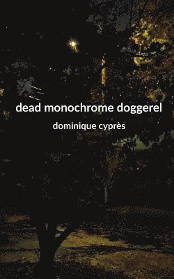 Dominique Cypres - Dead Monochrome Doggerel, Häftad