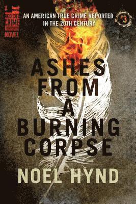 Noel Hynd - Ashes From a Burning Corpse, Häftad