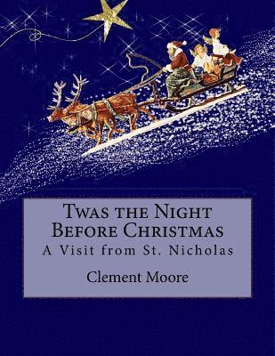 Twas the Night Before Christmas: A Visit from St. Nicholas 1