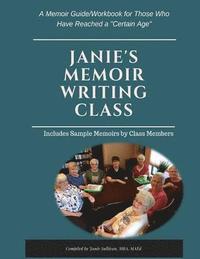 bokomslag Janie's Memoir Writing Class: A Memoir Guide/Workbook for Those Who Have Reached a 'Certain Age'