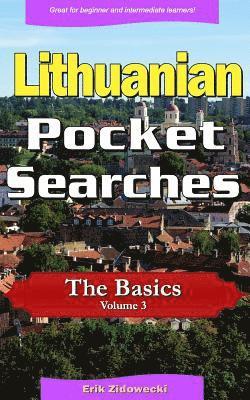 bokomslag Lithuanian Pocket Searches - The Basics - Volume 3: A Set of Word Search Puzzles to Aid Your Language Learning