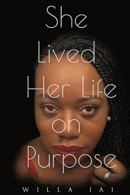 She Lived Her Life On Purpose 1