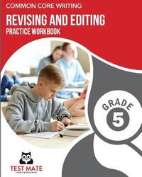 bokomslag COMMON CORE WRITING Revising and Editing Practice Workbook Grade 5: Develops Writing, Language, and Vocabulary Skills