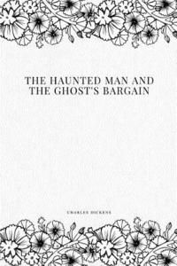 bokomslag The Haunted Man and the Ghost's Bargain