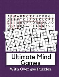 bokomslag Ultimate Mind Games With Over 400 Puzzles: Logic & Brain Teaser Puzzle Books Brain Games