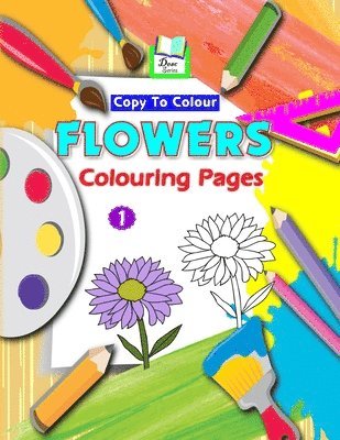 Copy To Colour Flowers Colouring Pages 1