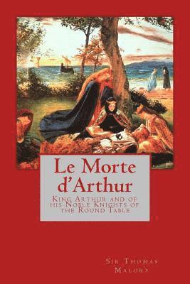 Le Morte d'Arthur: King Arthur and of his Noble Knights of the Round Table 1