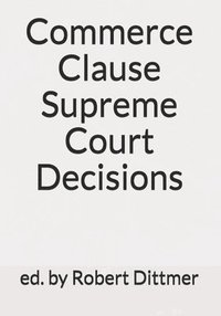 bokomslag Commerce Clause Supreme Court Decisions