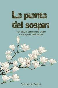 bokomslag La pianta dei sospiri con alcuni cenni su la vita e su le opere dell'autore