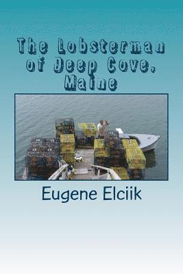 Eugene Elciik - The Lobsterman of Deep Cove, Maine, Häftad