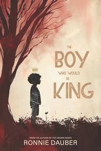 bokomslag Boy Who Would be King