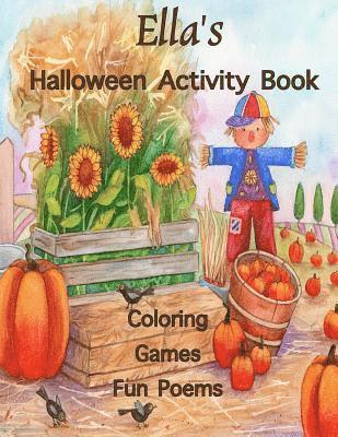 Ella's Halloween Activity Book: (Personalized Books for Children), Halloween Coloring Book for Children, Games: mazes, connect the dots, crossword puz 1