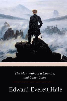 bokomslag The Man Without a Country, and Other Tales