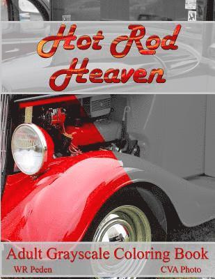 Hot Rod Heaven: Adult Grayscale Coloring Book 1