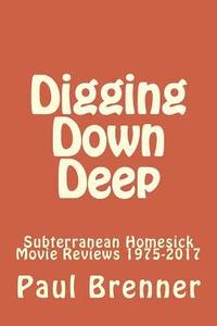 bokomslag Digging Down Deep: Subterranean Homesick Movie Reviews 1975-2017