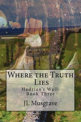 bokomslag Where the Truth Lies: Hadrian's Wall: Book Three