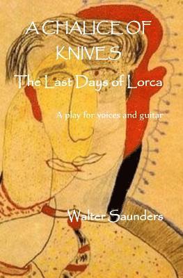Robert Mshengu Kavanagh - A Chalice of Knives: The Last Days of Lorca, Häftad