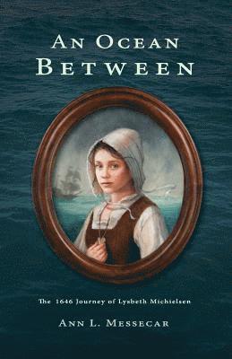 An Ocean Between: The 1646 Journey of Lysbeth Michielsen 1