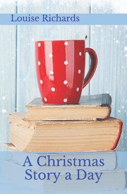 Louise Richards - A Christmas Story a Day, Häftad